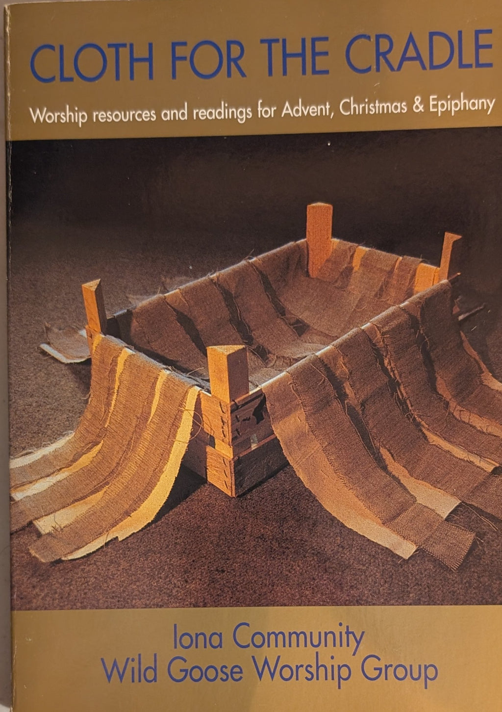 Cloth for the Cradle — Iona Community & Wild Goose Worship Group (1998)