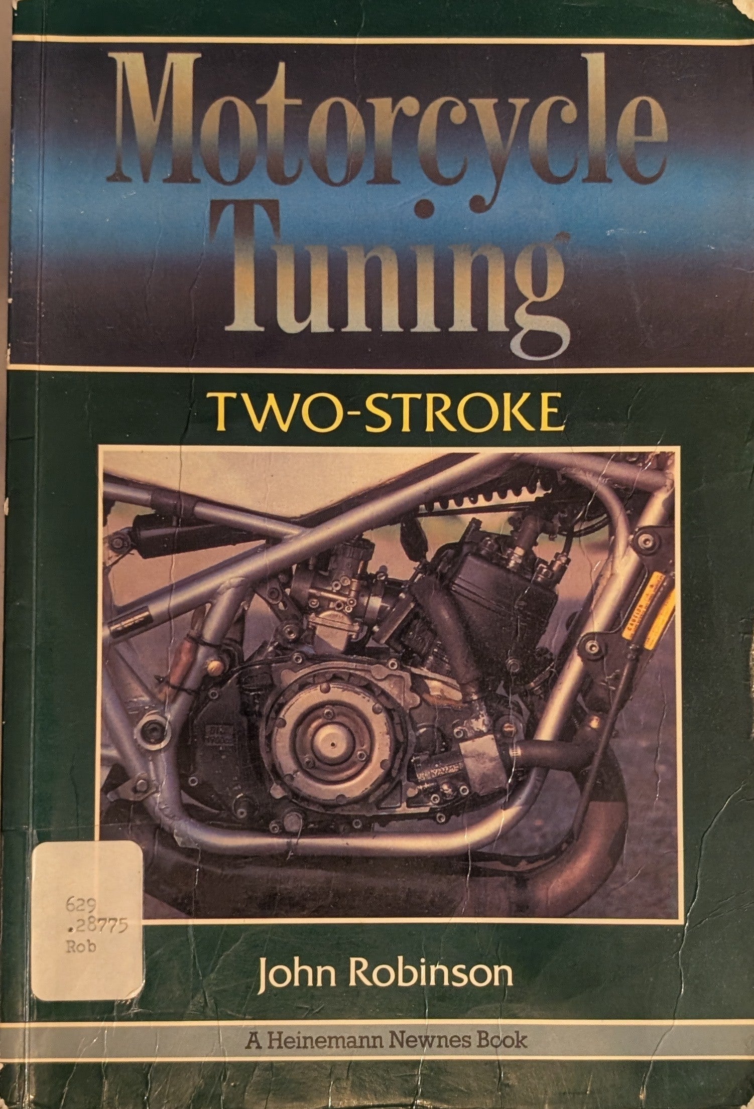 Motorcycle Tuning: Two‑Stroke (John Robinson, Heinemann Newnes, 1986/1988)